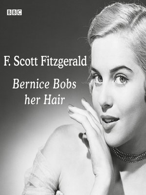 cover image of Bright Young Things: Bernice Bobs Her Hair